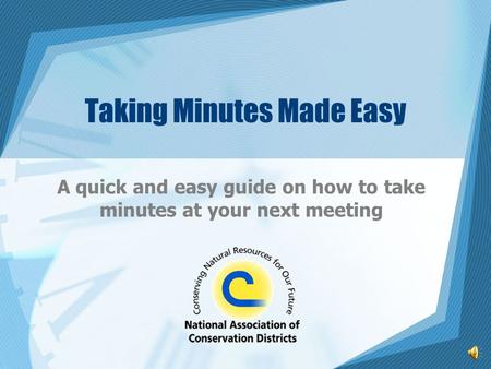 Taking Minutes Made Easy A quick and easy guide on how to take minutes at your next meeting.