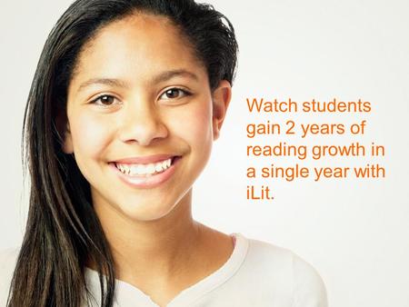 Watch students gain 2 years of reading growth in a single year with iLit.