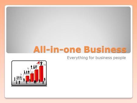 All-in-one Business Everything for business people.