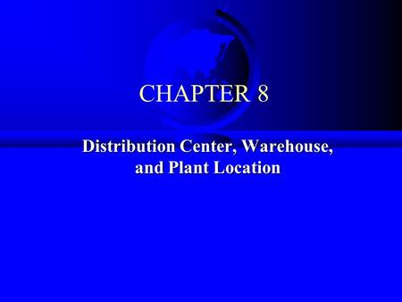 Distribution Center, Warehouse, and Plant Location