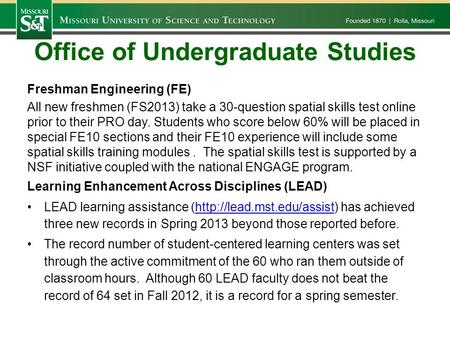 Office of Undergraduate Studies Freshman Engineering (FE) All new freshmen (FS2013) take a 30-question spatial skills test online prior to their PRO day.