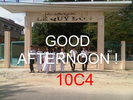 GOOD AFTERNOON ! 10C4 WHO IS SHE? 1. She is one of the teachers in our school. 1. She is one of the teachers in our school. 3. She has long black hair.