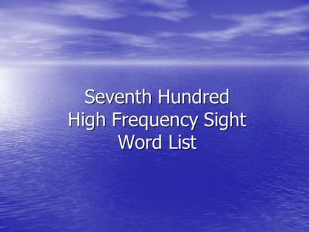 Seventh Hundred High Frequency Sight Word List. cross.