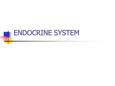 ENDOCRINE SYSTEM. TYPES OF GLANDS Endocrine Exocrine.