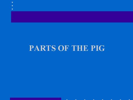 PARTS OF A PIG 7. 9.. 12. 3. 18. 2. 4. 5. 20. 6. 14. 10. 16. 15. 13. 17. 19. 1. h.