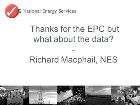 Thanks for the EPC but what about the data? - Richard Macphail, NES.