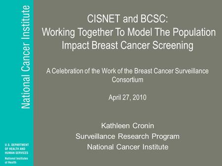 CISNET and BCSC: Working Together To Model The Population Impact Breast Cancer Screening A Celebration of the Work of the Breast Cancer Surveillance Consortium.