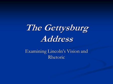 The Gettysburg Address