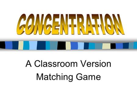 A Classroom Version Matching Game. COLUMBUS Sailed across ocean and found America FRANKLIN Discovered electricity while flying a kite EINSTEIN RACHEL.