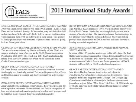 MCGILL AND DEAN FAMILY INTERNATIONAL STUDY AWARD 2003 was a memorable year for two-time FACS alumna, Kelly McGill Dean and her husband, Stanley. In November,