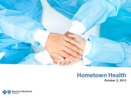 Hometown Health October 2, 2013. State Health Network – SHBP Blue Open Access POS 17,674 Physicians 182 Hospitals BlueCard® PPO Traveling benefits outside.