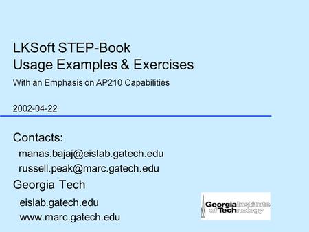 LKSoft STEP-Book Usage Examples & Exercises With an Emphasis on AP210 Capabilities 2002-04-22 Contacts: