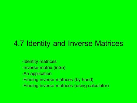 4.7 Identity and Inverse Matrices