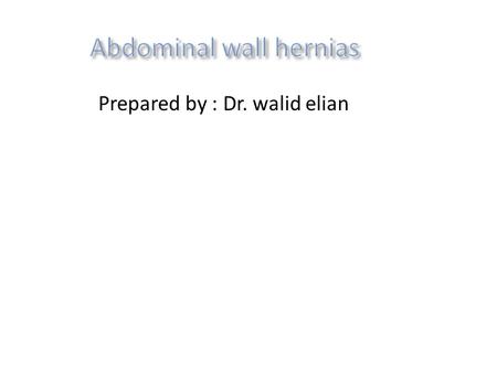 Prepared by : Dr. walid elian. No disease of the human body, belonging to the province of the surgeon, requires in its treatment a better combination.