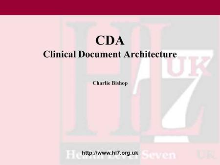 CDA Clinical Document Architecture Charlie Bishop.