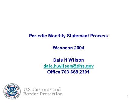 1 Periodic Monthly Statement Process Wesccon 2004 Dale H Wilson Office 703 668 2301.