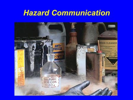 Hazard Communication. Introduction !About 32 million workers work with and are potentially exposed to one or more chemical hazards !There are approximately.