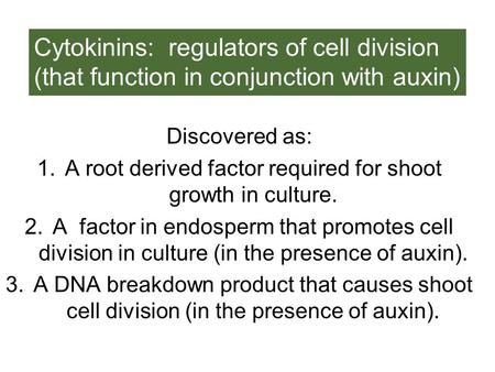 A root derived factor required for shoot growth in culture.