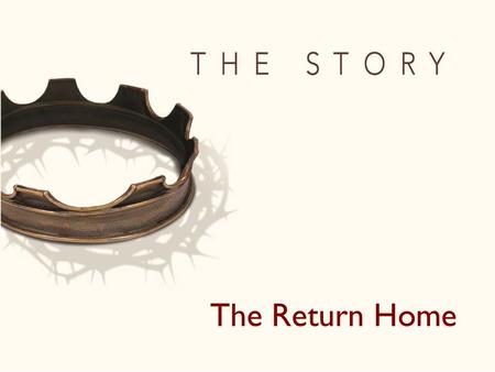 The Return Home. “ In the first year of Cyrus king of Persia, in order to fulfil the word of the L ORD spoken by Jeremiah, the L ORD moved the heart of.