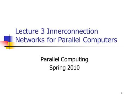 Lecture 3 Innerconnection Networks for Parallel Computers