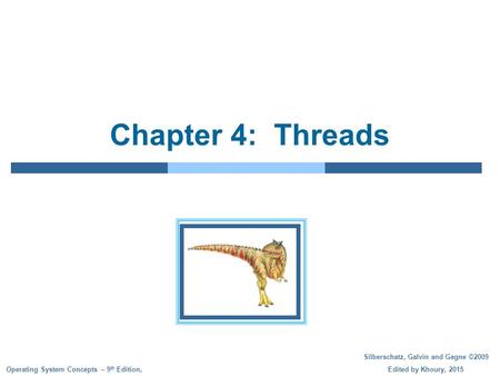 Chapter 4: Threads.