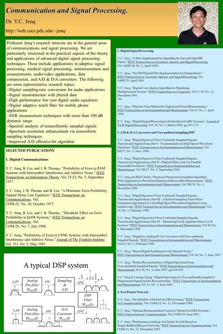 Communication and Signal Processing. Dr. Y.C. Jenq  2. Digital Signal Processing Y. C. Jenq, A New Implementation Algorithm.