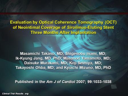 Clinical Trial Results. org Evaluation by Optical Coherence Tomography (OCT) of Neointimal Coverage of Sirolimus-Eluting Stent Three Months After Implantation.