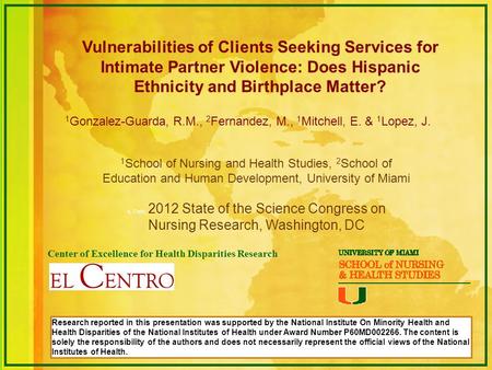 Vulnerabilities of Clients Seeking Services for Intimate Partner Violence: Does Hispanic Ethnicity and Birthplace Matter? 1 School of Nursing and Health.