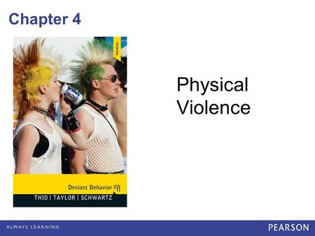 Chapter 4 Physical Violence. Introduction Myths cloud our understanding of physical violence –E.g. African Americans are more likely to kill whites; women.