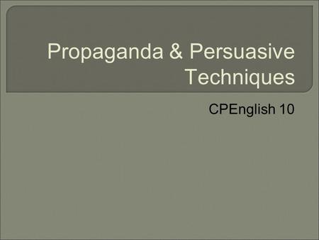 Propaganda & Persuasive Techniques CPEnglish 10. A famous example of propaganda…What do you know about this poster?