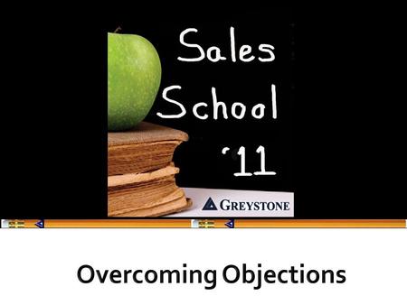 Take the Objection Head on An objection signals that they are fully engaged Ask Open-ended questions Seek understanding and rephrase Refuse to accept.