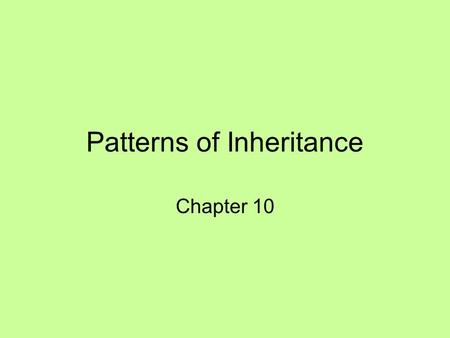 Patterns of Inheritance