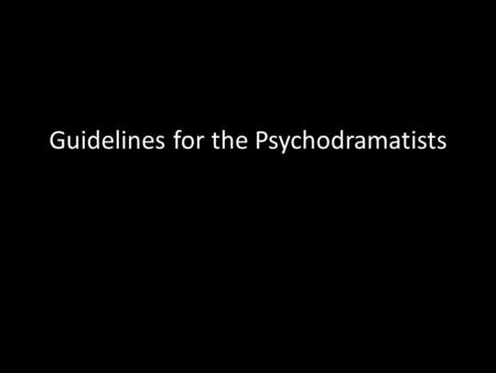 Guidelines for the Psychodramatists. Umbrella: Focus in mother-daughter relationship Focus in social level more then individual (the aim of the project.