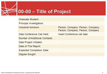 00-00 – Title of Project Graduate Student: Principal Investigators: Industrial Advisors:Person, Company; Person, Company; Person, Company; Person, Company.