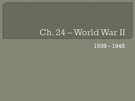 1939 - 1945.  Fascism in Europe Adolf Hitler rises to power in Germany with the promise of restoring the nation to greatness  Hitler believes that Jews.