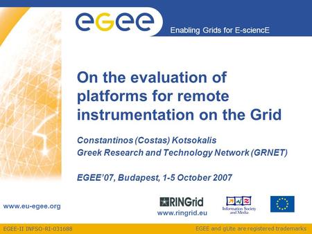 EGEE-II INFSO-RI-031688 Enabling Grids for E-sciencE www.eu-egee.org EGEE and gLite are registered trademarks On the evaluation of platforms for remote.