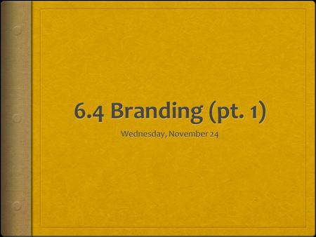 What is “branding”?  A business will create a brand for a product to give it a distinct identity.  Safeguards against consumers confusing the product.