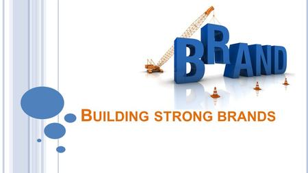 B UILDING STRONG BRANDS. In This Chapter, We Will Address The Following Questions : 1.What is brand, and how does branding work? 2.What is brand equity?