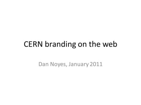 CERN branding on the web Dan Noyes, January 2011.