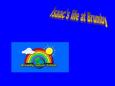 Click to go back to first page My name is Isaac. I am 10 years old and am a boy. I am a student at Brumby Junior School. I like to play football at school.