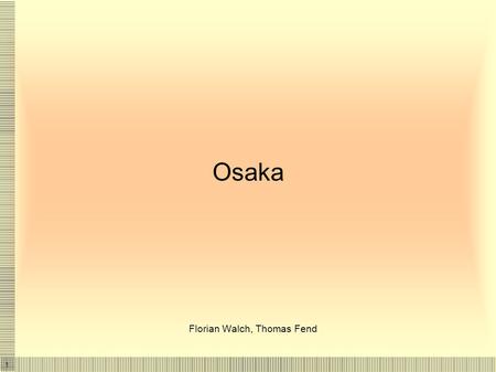 1 Osaka Florian Walch, Thomas Fend. 2 Content table History Facts Problems Sights.