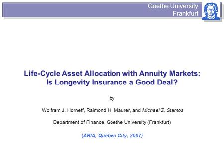 Life-Cycle Asset Allocation with Annuity Markets: Is Longevity Insurance a Good Deal? Life-Cycle Asset Allocation with Annuity Markets: Is Longevity Insurance.