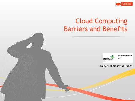 © Sogeti Sogeti-Microsoft Alliance Cloud Computing Barriers and Benefits.