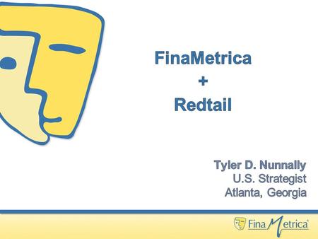 © FinaMetrica Pty Limited 2014. © FinaMetrica Pty Limited 2015  Managing your clients’ behaviors  Keeping your clients invested through good times and.