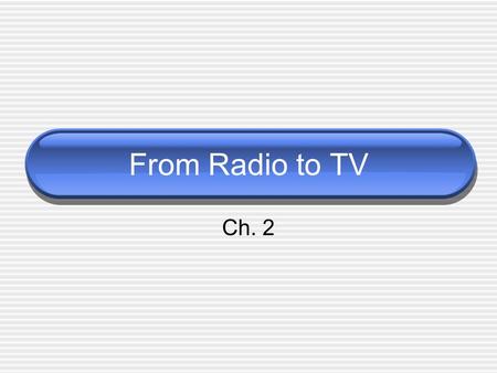 From Radio to TV Ch. 2. Cultural Precedents The lists 5 precedents:  Urbanization  Penny Press  Vaudville  The Phonograph  Motion Pictures.