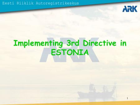 1 Implementing 3rd Directive in ESTONIA. 2 National legislation The draft legislation of new Traffic Act consolidate now the following provisions (for.