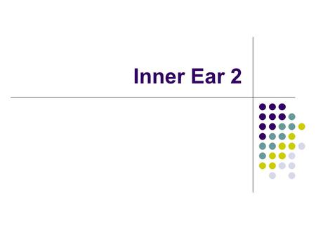 Inner Ear 2.