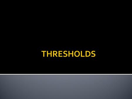 THRESHOLDS.