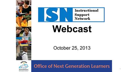 Webcast October 25, 2013 1. Webcast Topics: Agency Updates KBE Update CIITS Update Standards Update (Proficiency) PGES Update 2 Send questions to