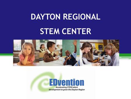 DAYTON REGIONAL STEM CENTER. ECONOMIC DEVELOPMENT – INDIVIDUAL OPPORTUNITY Demand Job Creation Supply Skilled Workforce.